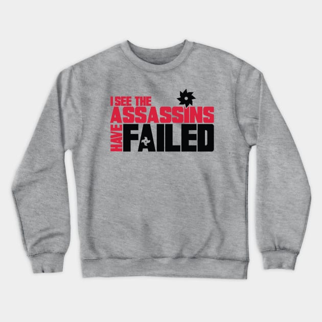 the assassins have failed Crewneck Sweatshirt by nektarinchen